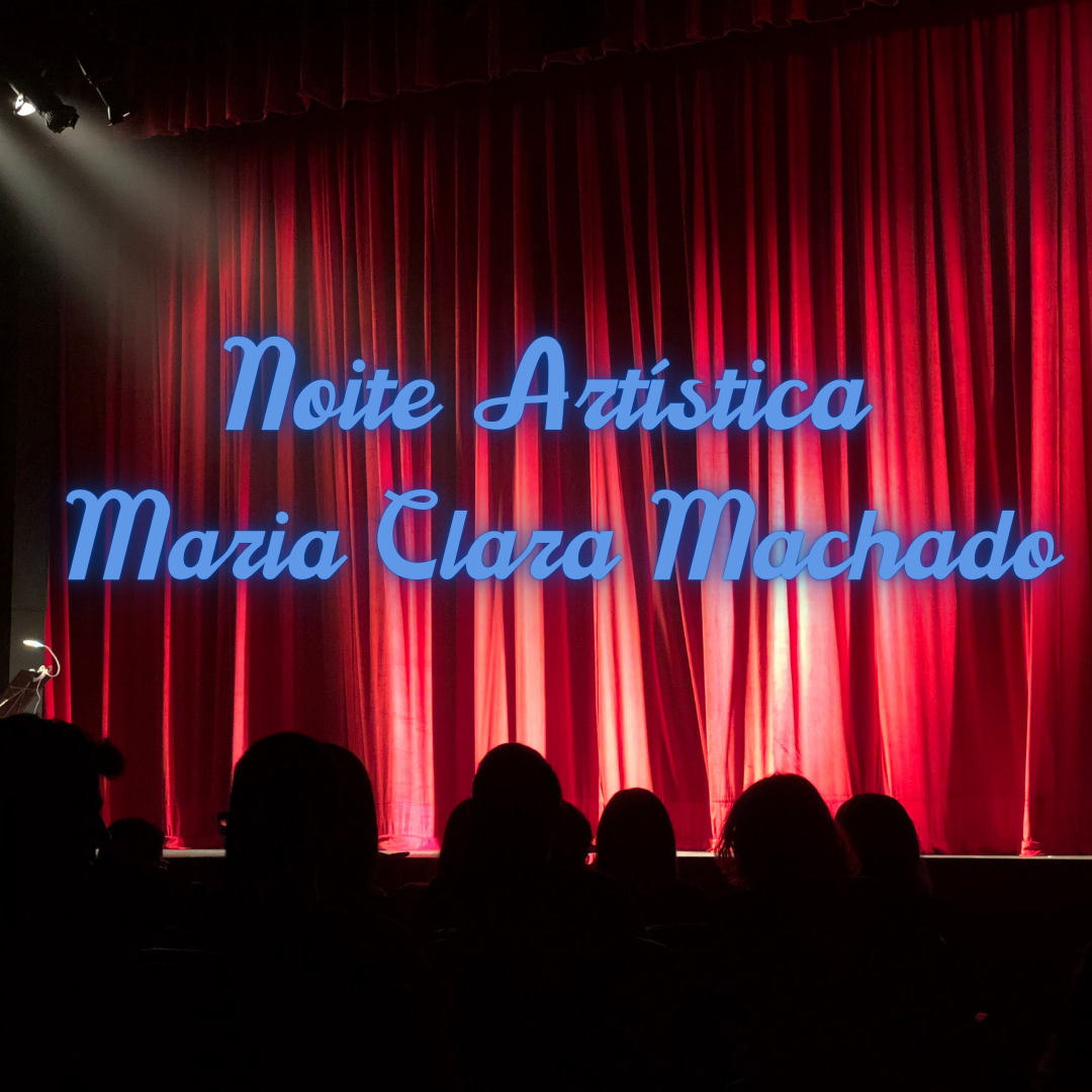 Noite Artística Maria Clara Machado